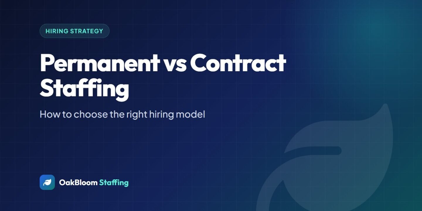 Permanent vs Contract Staffing: How to Choose the Right Hiring Model